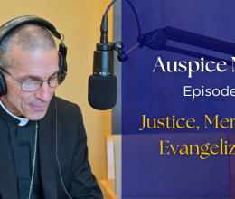 Auspice maria Ep 12: Justice, Mercy, and Evangelization