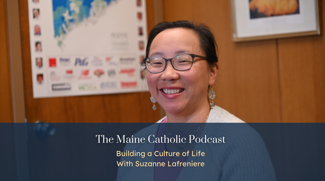 The Maine Catholic Podcast: Building a culture of life with Suzanne Lafreniere