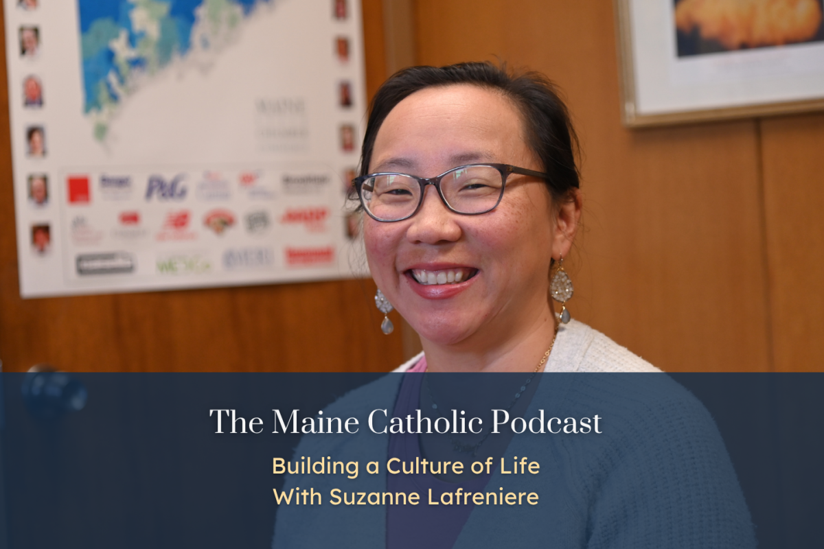 The Maine Catholic Podcast: Building a culture of life with Suzanne Lafreniere