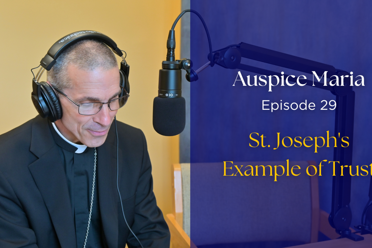 St. Joseph's Example of Trust - Auspice Maria Ep. 29 