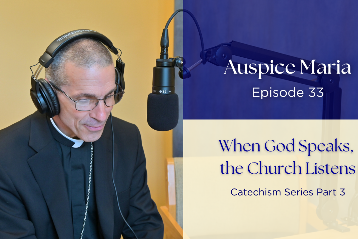 When God Speaks, the Church Listens (Catechism Series Part 3) - Auspice Maria Episode 33